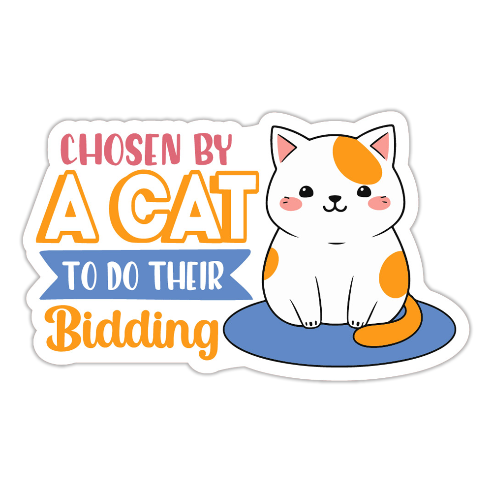 Chosen To Do A Cat's Bidding Sticker