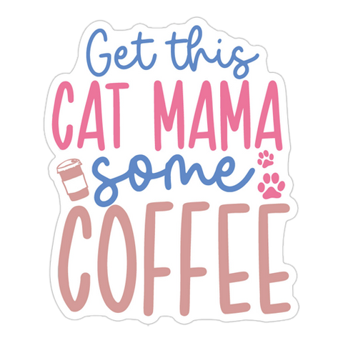 get this cat mama some coffee sticker