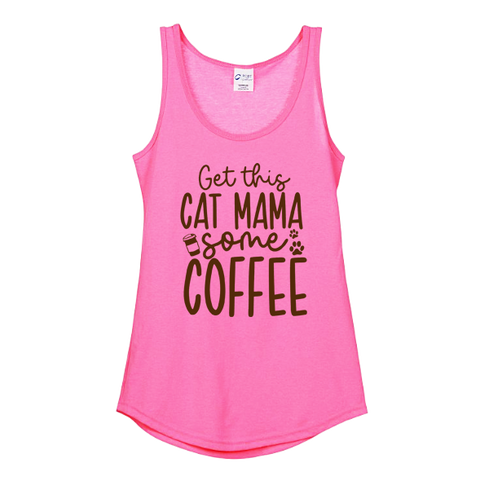The front of a neon pink tank top with the words Get This Cat Mama Some Coffee