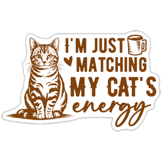 I'm Matching My Cat's Energy Sticker