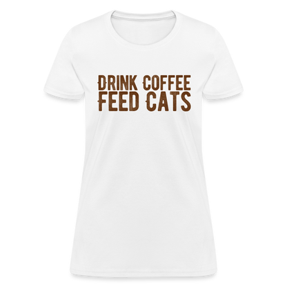 Drink Coffee Feed Cats T-Shirt - white