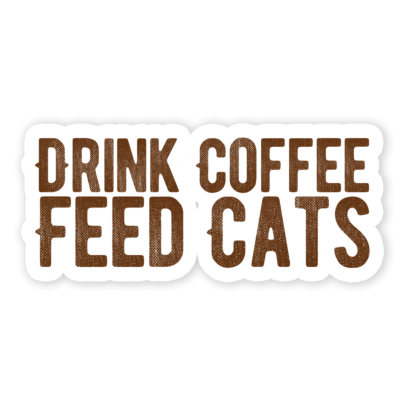 Drink Coffee Feed Cats Sticker